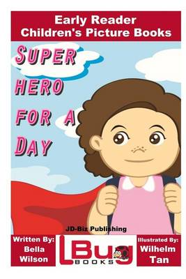 Book cover for Superhero for a Day - Early Reader - Children's Picture Books