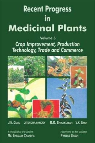 Cover of Recent Progress in Medicinal Plants (Crop Improvement, Production Technology, Trade and Commerce)