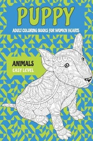 Cover of Adult Coloring Books for Women Hearts - Animals - Easy Level - Puppy