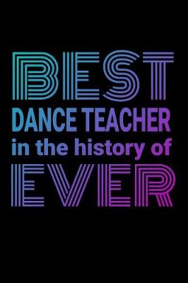 Book cover for Best Dance Teacher in the History of Ever