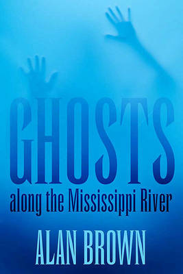 Book cover for Ghosts along the Mississippi River