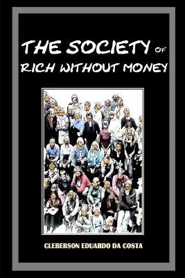 Book cover for The Society of Rich Without Money