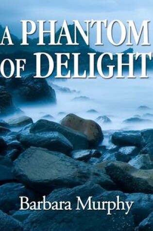 Cover of A Phantom of Delight