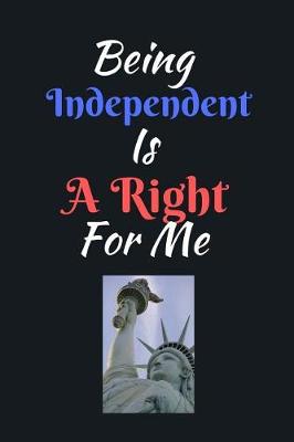 Book cover for Being Independent Is A Right For Me