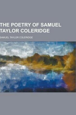 Cover of The Poetry of Samuel Taylor Coleridge