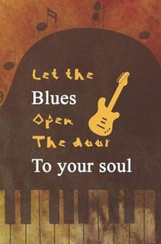 Cover of Let The Blues Open The Door To Your Soul