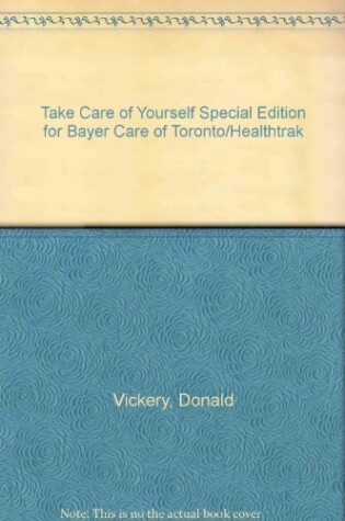 Cover of Take Care of Yourself Special Edition for Bayer Care of Toronto/Healthtrak