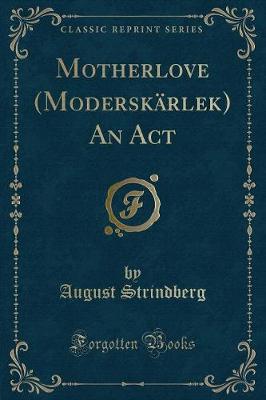 Book cover for Motherlove (Moderskärlek) an ACT (Classic Reprint)