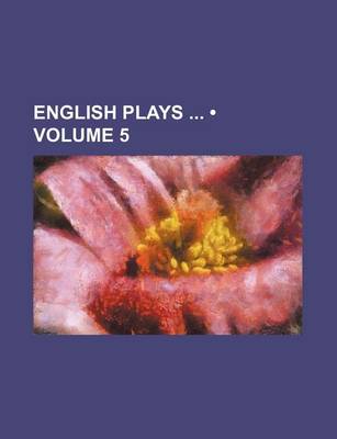 Book cover for English Plays (Volume 5)