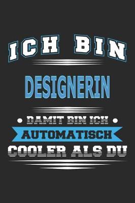 Book cover for Ich bin Designerin Damit bin ich automatisch cooler als du