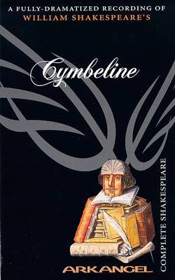 Book cover for The Complete Arkangel Shakespeare: Cymberline