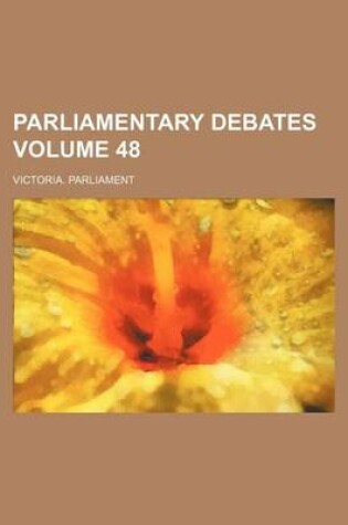 Cover of Parliamentary Debates Volume 48