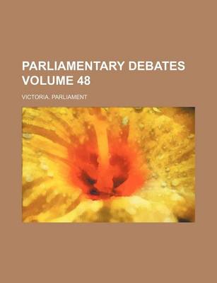 Book cover for Parliamentary Debates Volume 48