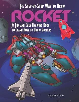 Book cover for The Step-by-Step Way to Draw Rocket