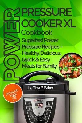 Book cover for Power Pressure Cooker XL Cookbook