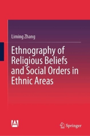 Cover of Ethnography of Religious Beliefs and Social Orders in Ethnic Areas