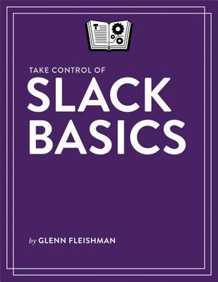 Book cover for Take Control of Slack Basics