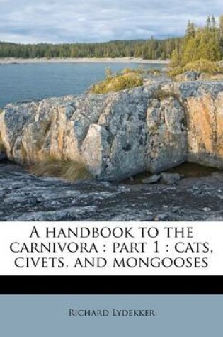 Cover of A Handbook to the Carnivora