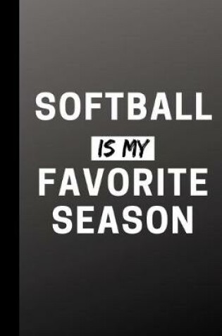 Cover of Softball Is My Favorite Season