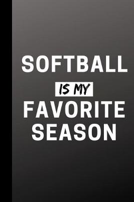 Book cover for Softball Is My Favorite Season