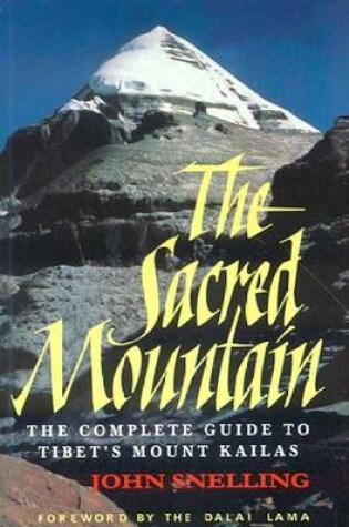 Cover of The Sacred Mountain: The Complete Guide to Tibet's Mount Kailash