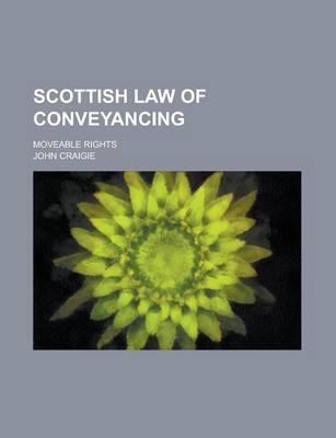 Book cover for Scottish Law of Conveyancing; Moveable Rights