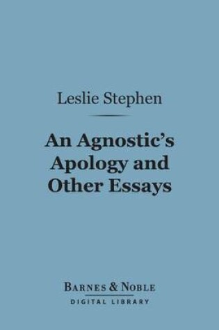 Cover of An Agnostic's Apology and Other Essays (Barnes & Noble Digital Library)