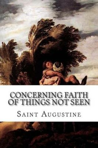 Cover of Concerning Faith of Things Not Seen