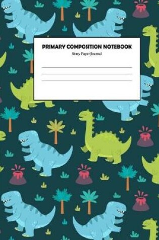 Cover of Primary Composition Notebook Story Paper Journal