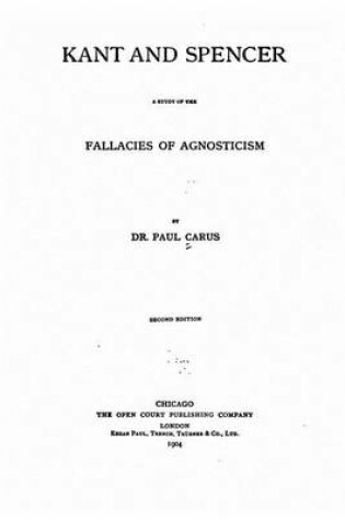 Cover of Kant and Spencer, a Study of the Fallacies of Agnosticism