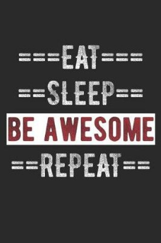 Cover of Awesome Person Journal - Eat Sleep Be Awesome Repeat