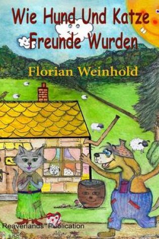 Cover of Wie Hund Und Katze Freunde Wurden