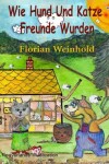 Book cover for Wie Hund Und Katze Freunde Wurden