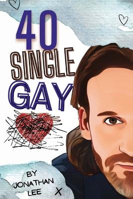 Book cover for 40 Single Gay