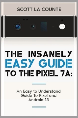 Cover of The Insanely Easy Guide to Pixel 7a