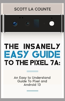 Book cover for The Insanely Easy Guide to Pixel 7a