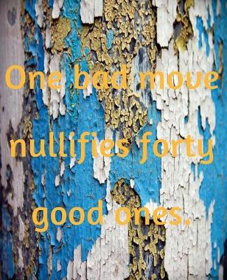 Book cover for One Bad Move Nullifies Forty Good Ones