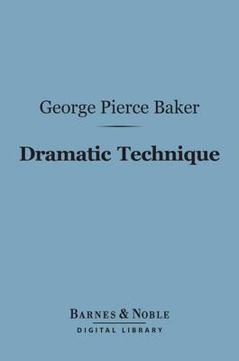 Book cover for Dramatic Technique (Barnes & Noble Digital Library)
