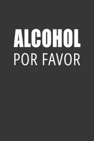 Cover of Alcohol Por Favor Notebook