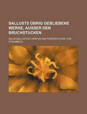 Book cover for Sallusts Ubrig Gebliebene Werke, Ausser Den Bruchstucken