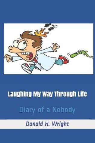 Cover of Laughing My Way Through Life