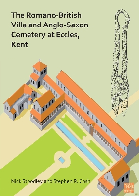 Book cover for The Romano-British Villa and Anglo-Saxon Cemetery at Eccles, Kent