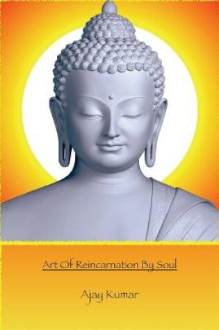 Cover of Art Of Reincarnation By Soul