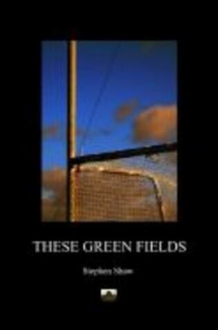 Cover of These Green Fields