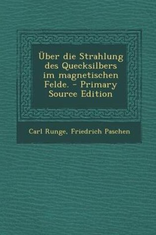 Cover of Uber Die Strahlung Des Quecksilbers Im Magnetischen Felde.