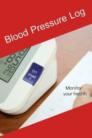 Cover of Blood Pressure Log, monitor your health