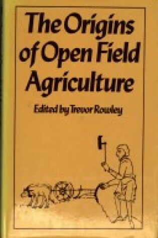 Cover of The Origins of open-field agriculture