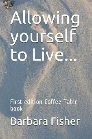 Cover of Allowing Yourself to Live...