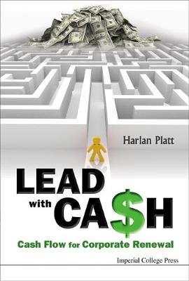 Book cover for Lead With Cash: Cash Flow For Corporate Renewal