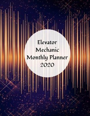 Book cover for Elevator Mechanic Monthly Planner